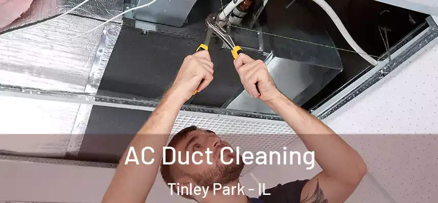  AC Duct Cleaning Tinley Park - IL