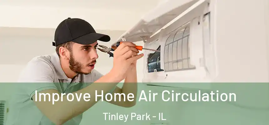  Improve Home Air Circulation Tinley Park - IL